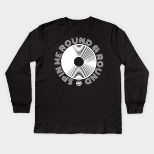 Spin Me Round & Round Kids Long Sleeve T-Shirt